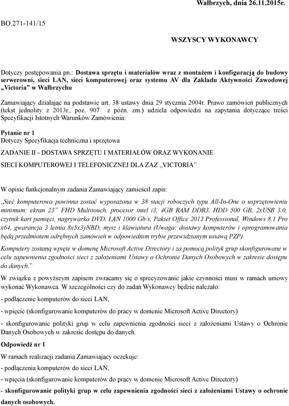 działając na podstawie art. 38 ustawy dnia 29 stycznia 2004r. Prawo zamówień publicznych (tekst jednolity z 2013r., poz. 907 z późn. zm.