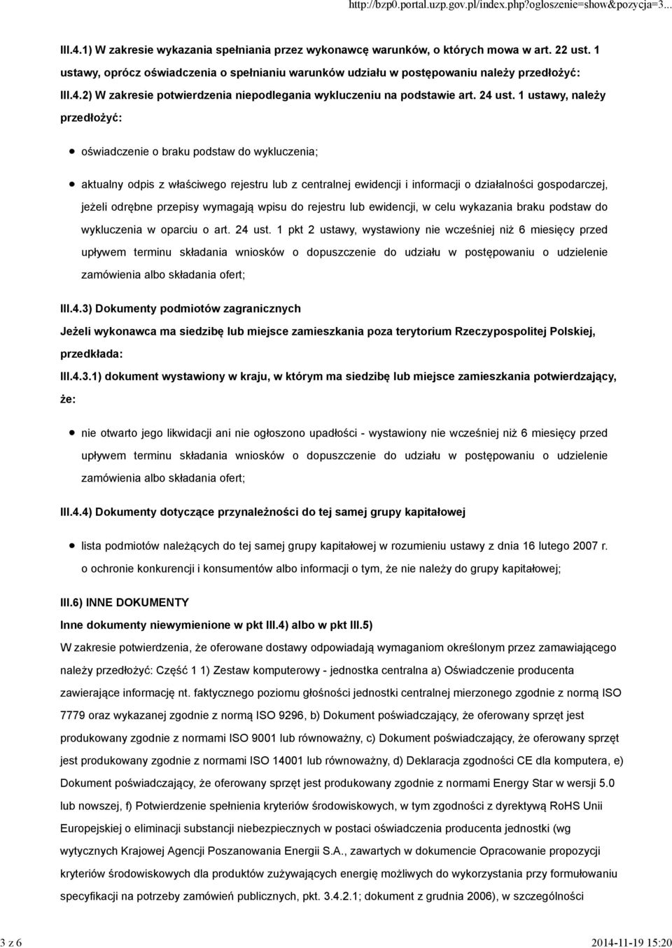 1 ustawy, należy przedłożyć: oświadczenie o braku podstaw do wykluczenia; aktualny odpis z właściwego rejestru lub z centralnej ewidencji i informacji o działalności gospodarczej, jeżeli odrębne