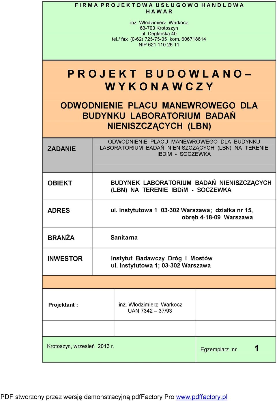 MANEWROWEGO DLA BUDYNKU LABORATORIUM BADAŃ NIENISZCZĄCYCH (LBN) NA TERENIE IBDiM - SOCZEWKA OBIEKT BUDYNEK LABORATORIUM BADAŃ NIENISZCZĄCYCH (LBN) NA TERENIE IBDiM - SOCZEWKA ADRES ul.