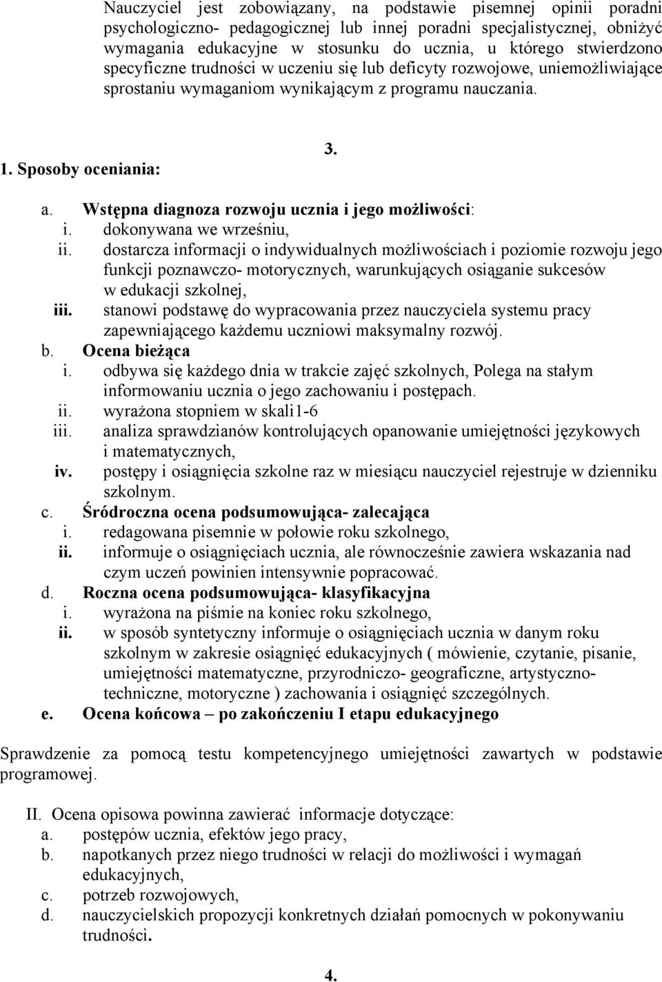 Wstępna diagnoza rozwoju ucznia i jego możliwości: i. dokonywana we wrześniu, ii.