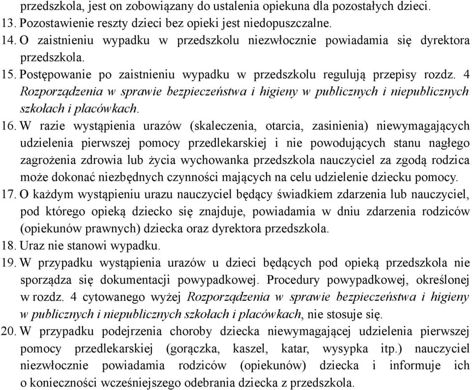 4 Rozporządzenia w sprawie bezpieczeństwa i higieny w publicznych i niepublicznych szkołach i placówkach. 16.