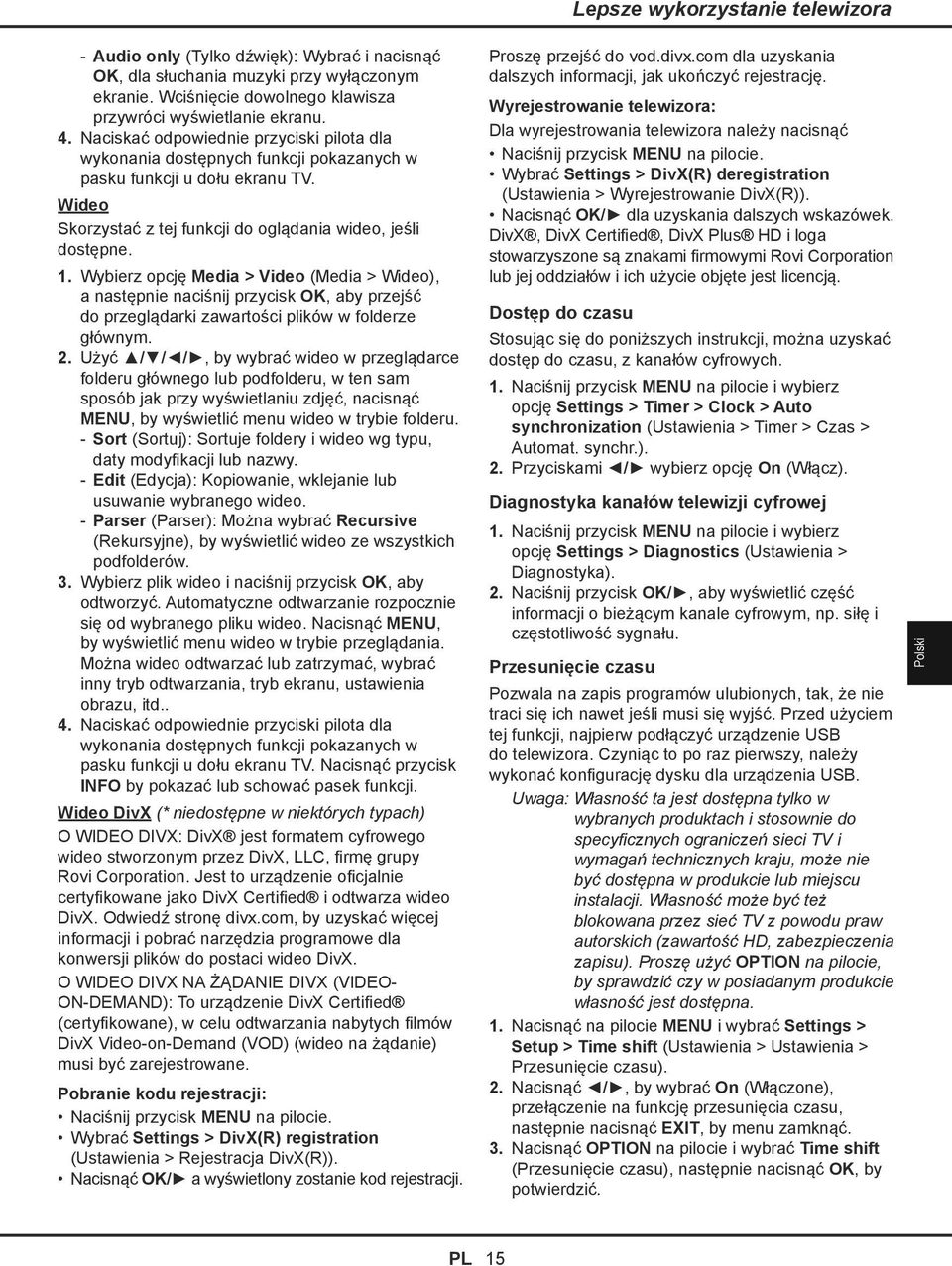 Wybierz opcję Media > Video (Media > Wideo), a następnie naciśnij przycisk OK, aby przejść do przeglądarki zawartości plików w folderze głównym. 2.