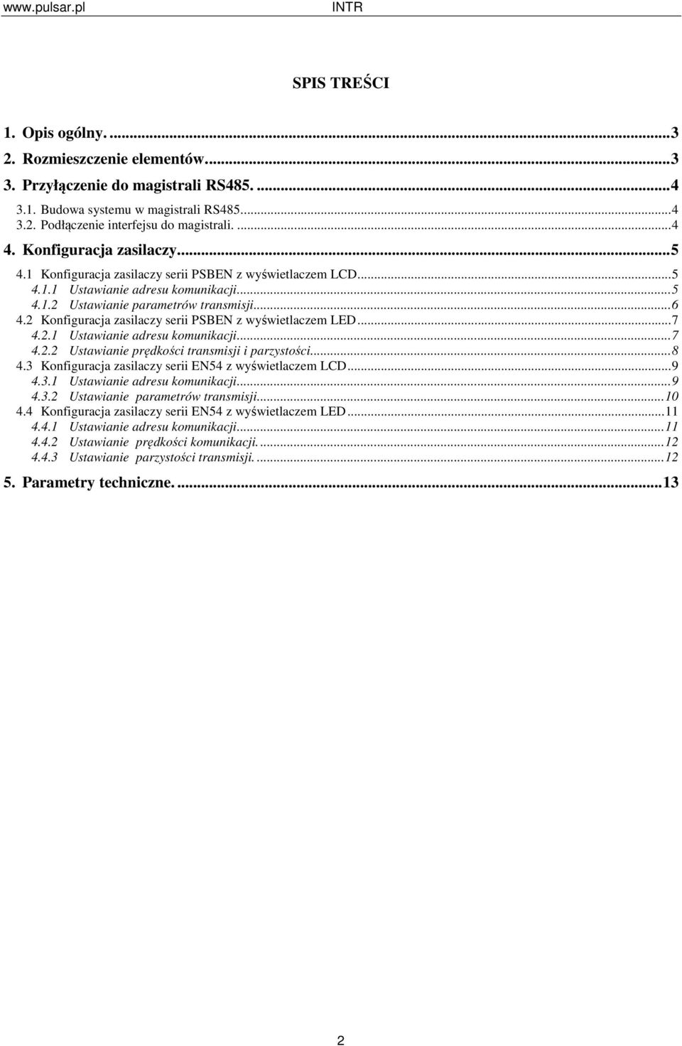 2 Konfiguracja zasilaczy serii PSBEN z wyświetlaczem LED... 7 4.2.1 Ustawianie adresu komunikacji... 7 4.2.2 Ustawianie prędkości transmisji i parzystości... 8 4.