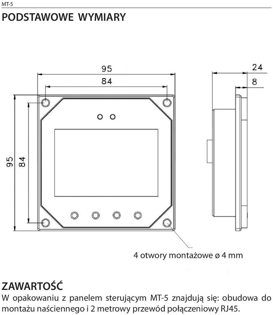 MT-5 znajdują się: obudowa do montażu