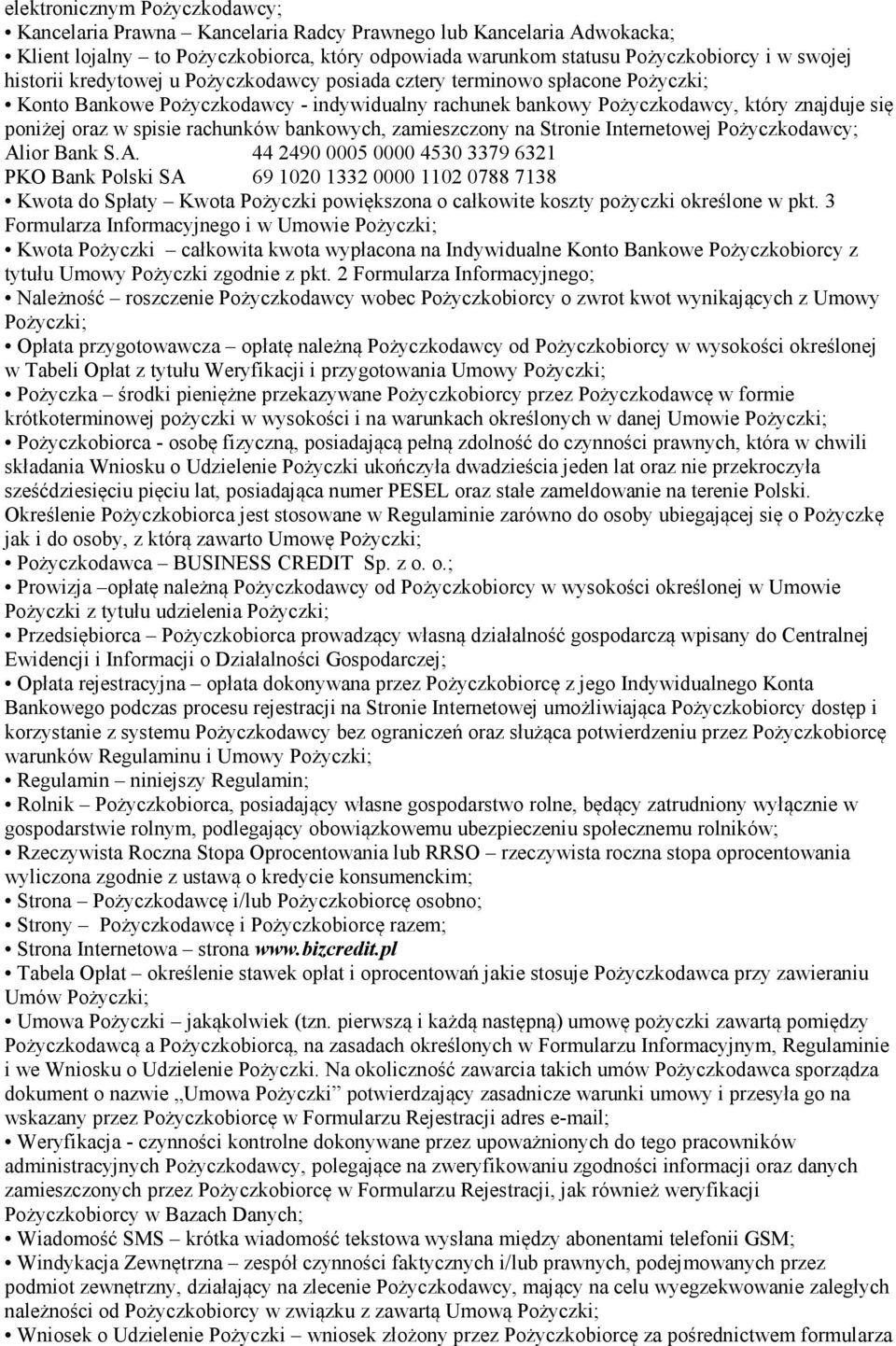 rachunków bankowych, zamieszczony na Stronie Internetowej Pożyczkodawcy; Al