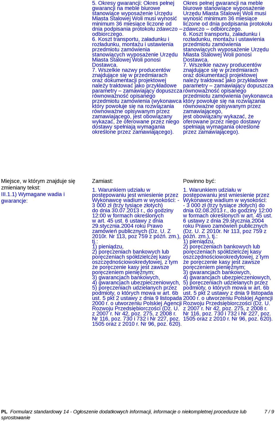 Wszelkie nazwy producentów znajdujące się w przedmiarach oraz dokumentacji projektowej należy traktować jako przykładowe parametry zamawiający dopuszcza równoważność opisanego przedmiotu zamówienia