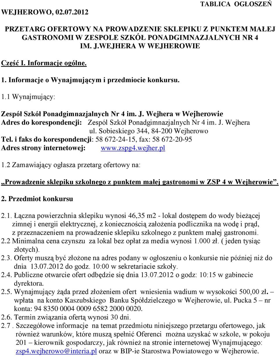 Wejhera w Wejherowie Adres do korespondencji: Zespól Szkół Ponadgimnazjalnych Nr 4 im. J. Wejhera ul. Sobieskiego 344, 84-200 Wejherowo Tel.