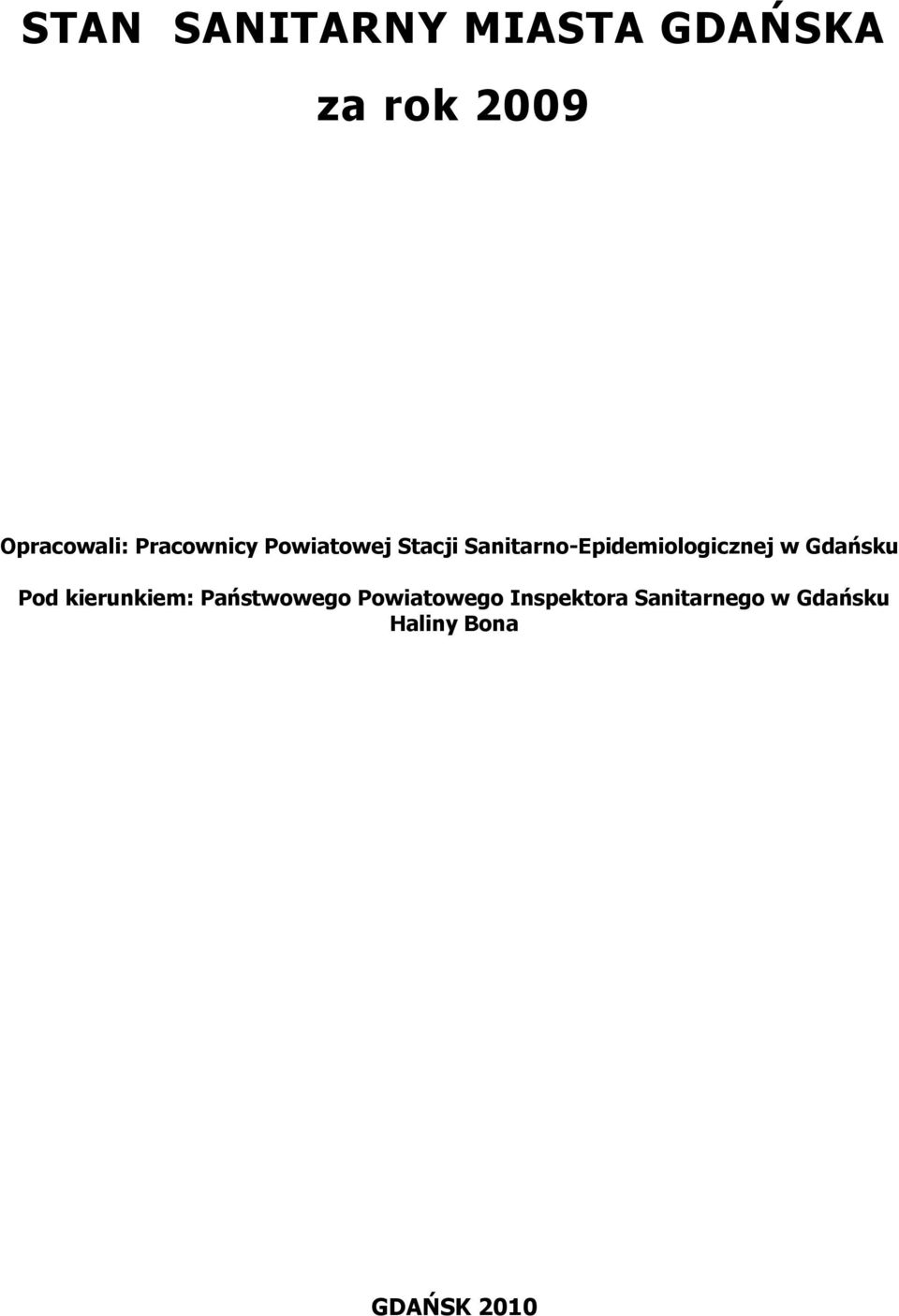 Sanitarno-Epidemiologicznej w Gdańsku Pod kierunkiem: