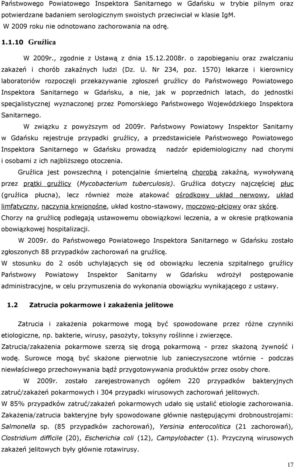 1570) lekarze i kierownicy laboratoriów rozpoczęli przekazywanie zgłoszeń gruźlicy do Państwowego Powiatowego Inspektora Sanitarnego w Gdańsku, a nie, jak w poprzednich latach, do jednostki