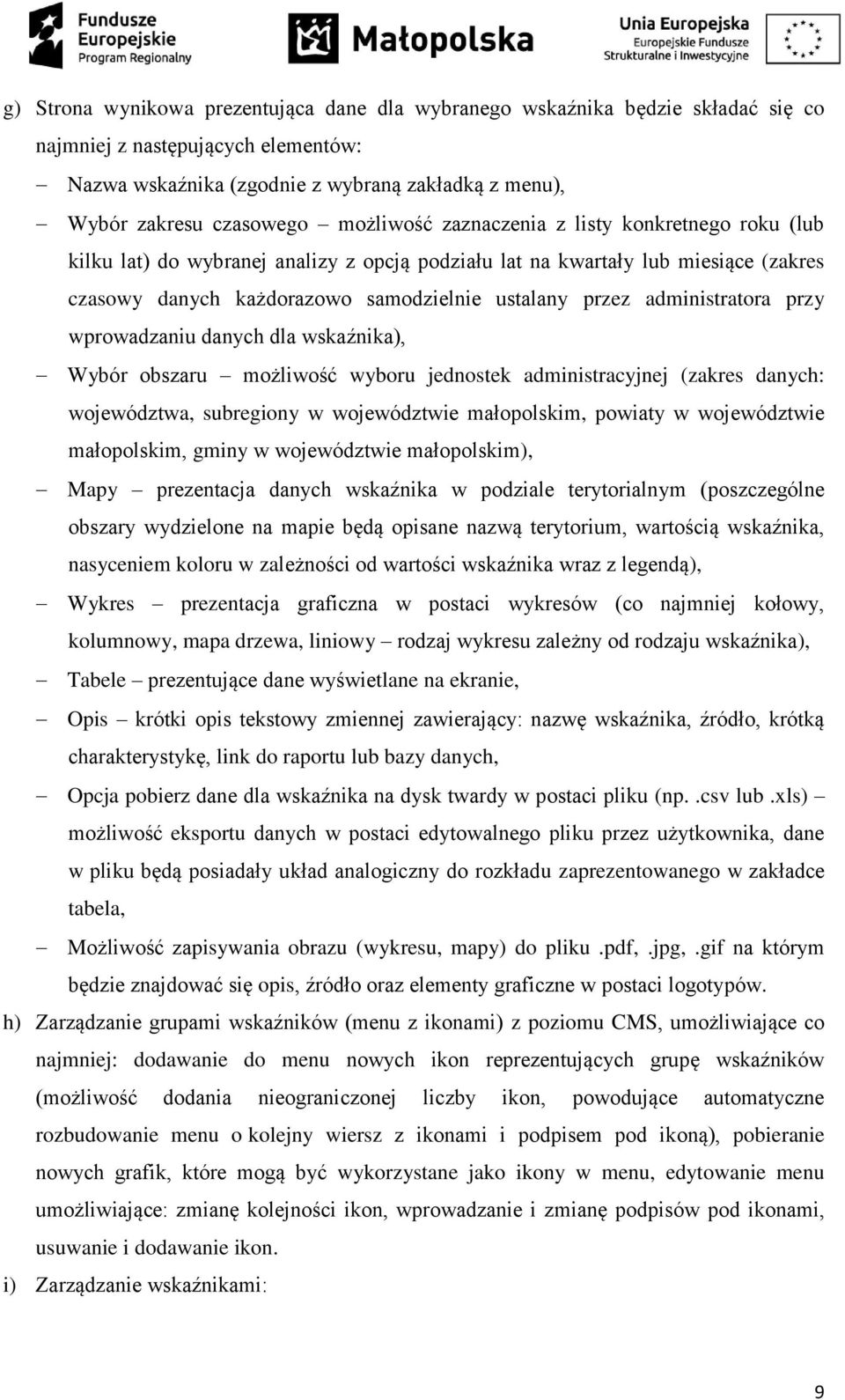 administratora przy wprowadzaniu danych dla wskaźnika), Wybór obszaru możliwość wyboru jednostek administracyjnej (zakres danych: województwa, subregiony w województwie małopolskim, powiaty w