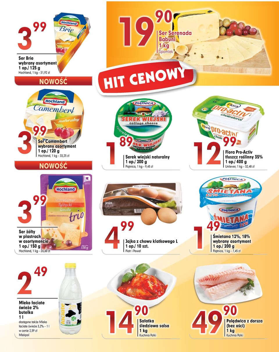 / 400 g Unilever, 3,48 zł 3 Ser żółty w plastrach w asortymencie op.