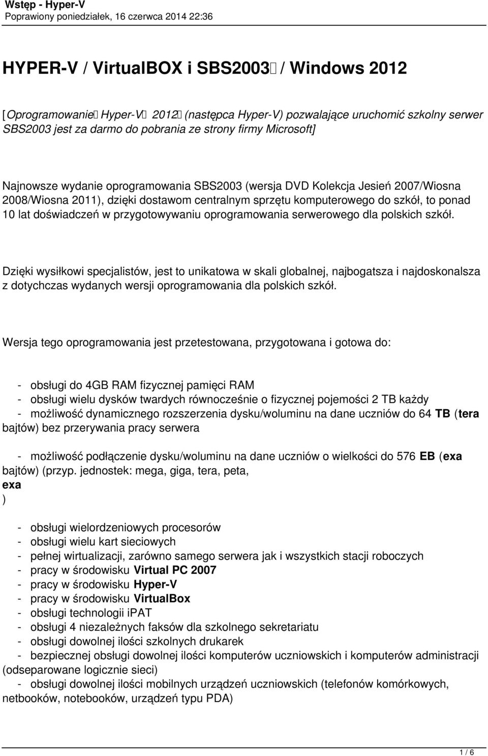 przygotowywaniu oprogramowania serwerowego dla polskich szkół.