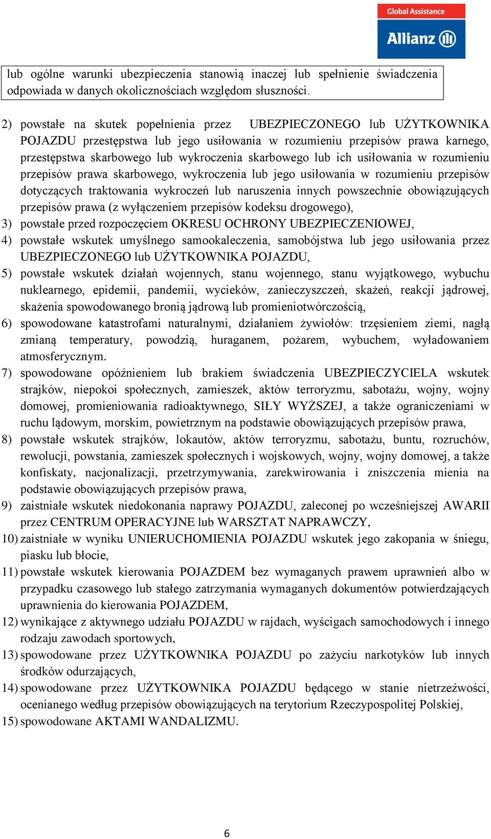 skarbowego lub ich usiłowania w rozumieniu przepisów prawa skarbowego, wykroczenia lub jego usiłowania w rozumieniu przepisów dotyczących traktowania wykroczeń lub naruszenia innych powszechnie