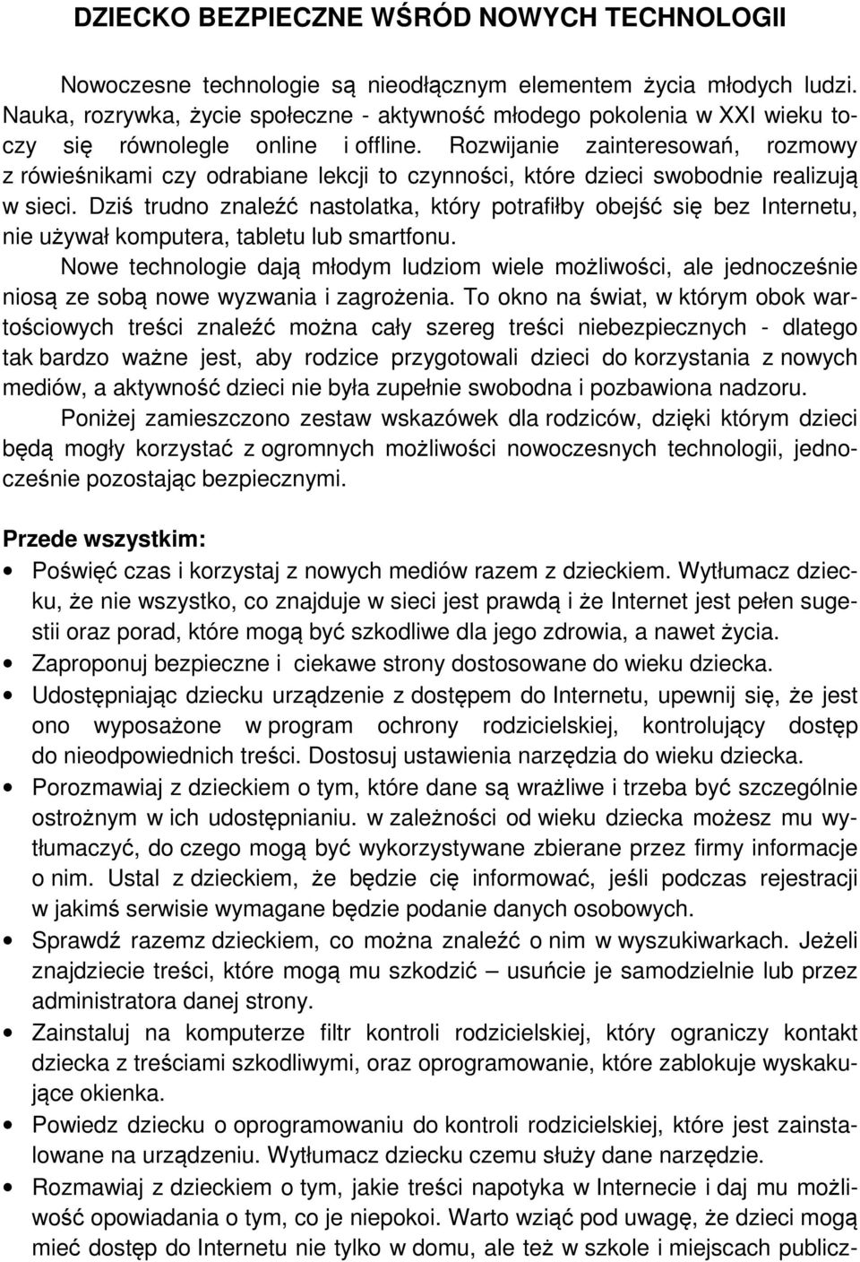 Rozwijanie zainteresowań, rozmowy z rówieśnikami czy odrabiane lekcji to czynności, które dzieci swobodnie realizują w sieci.