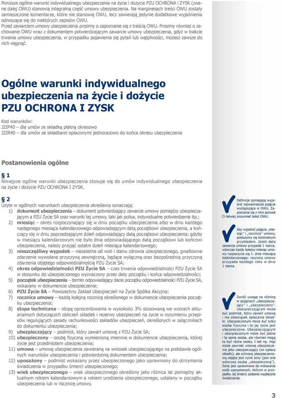 Przed zawarciem umowy ubezpieczenia prosimy o zapoznanie się z treścią OWU.