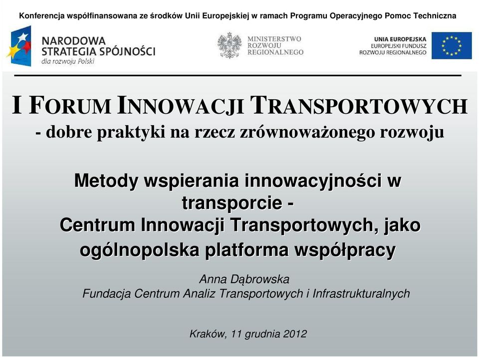 wspierania innowacyjności ci w transporcie - Centrum Innowacji Transportowych, jako ogólnopolska