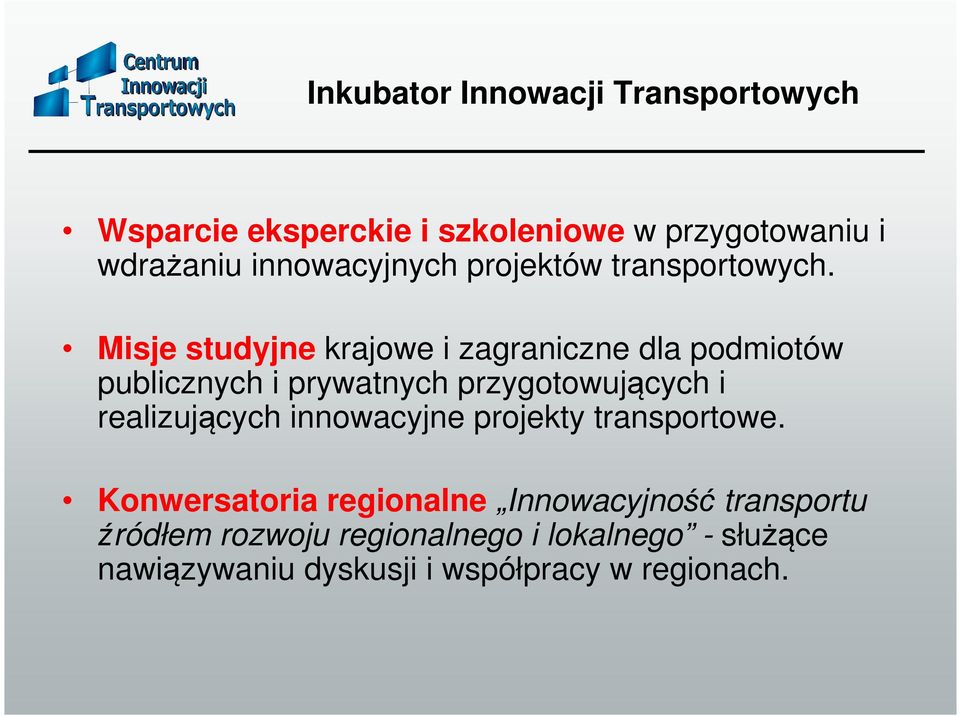 Misje studyjne krajowe i zagraniczne dla podmiotów publicznych i prywatnych przygotowujących i