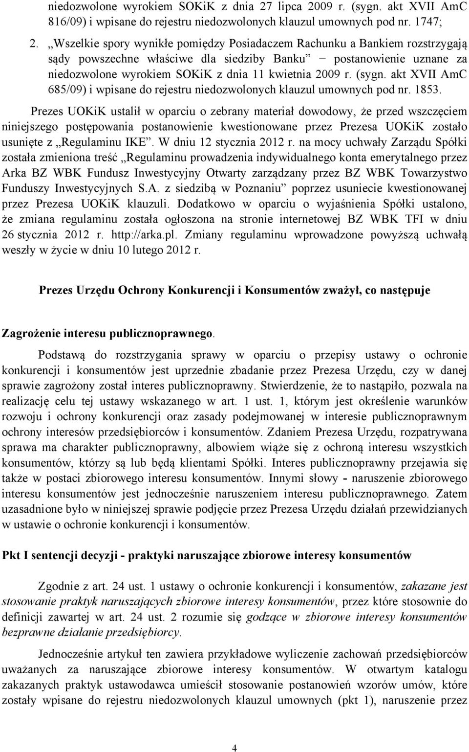 (sygn. akt XVII AmC 685/09) i wpisane do rejestru niedozwolonych klauzul umownych pod nr. 1853.