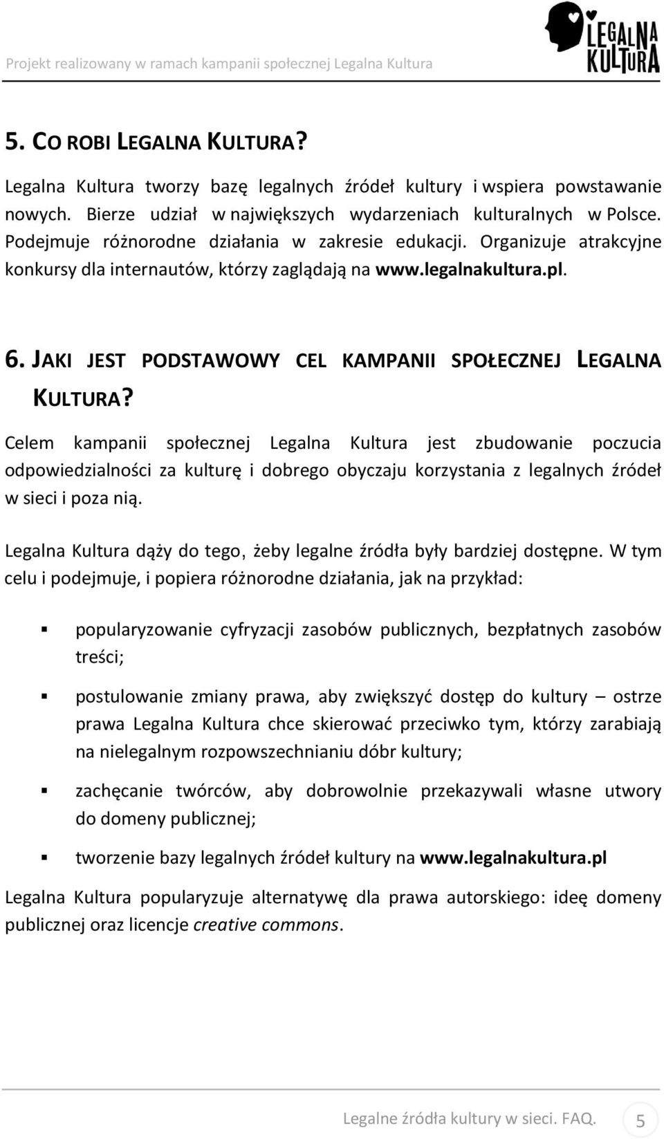 JAKI JEST PODSTAWOWY CEL KAMPANII SPOŁECZNEJ LEGALNA KULTURA?