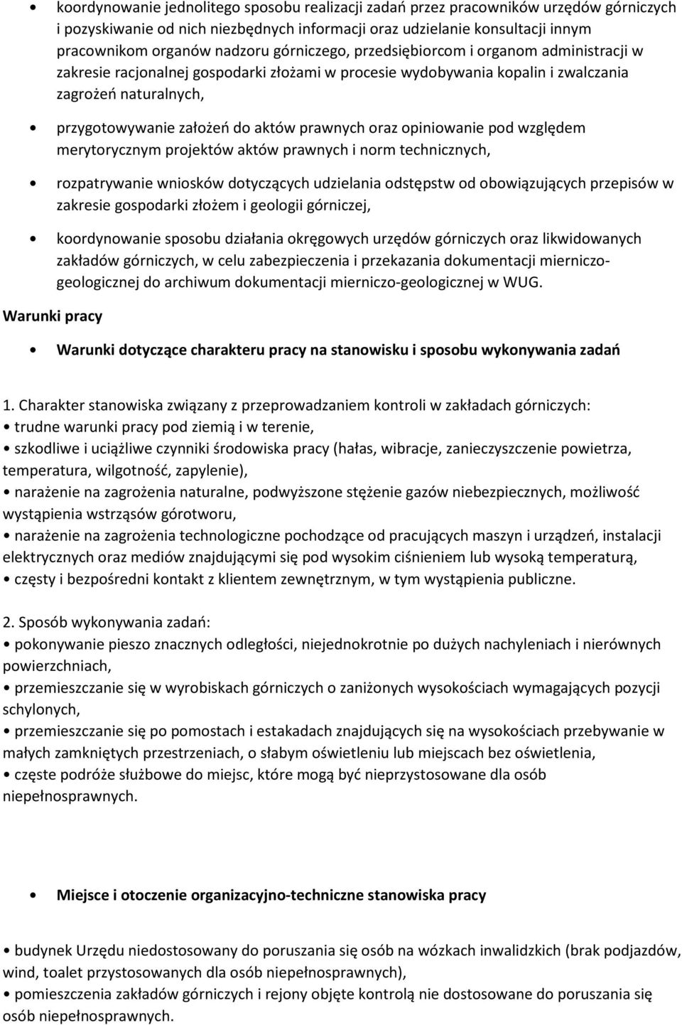 prawnych oraz opiniowanie pod względem merytorycznym projektów aktów prawnych i norm technicznych, rozpatrywanie wniosków dotyczących udzielania odstępstw od obowiązujących przepisów w zakresie