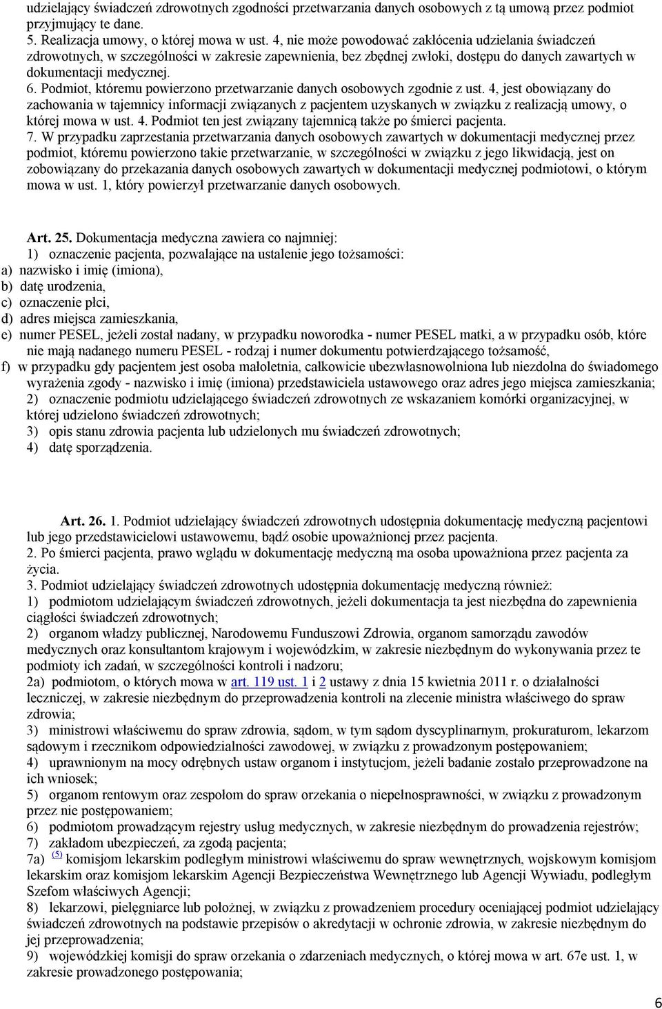 Podmiot, któremu powierzono przetwarzanie danych osobowych zgodnie z ust.