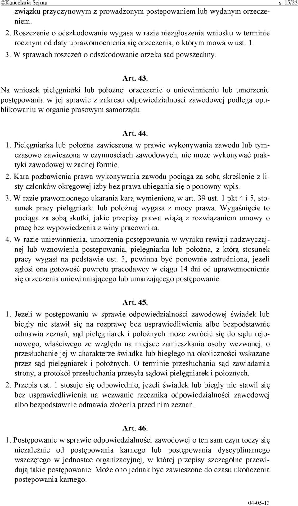 W sprawach roszczeń o odszkodowanie orzeka sąd powszechny. Art. 43.
