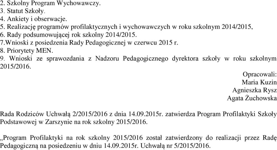 Wnioski ze sprawozdania z Nadzoru Pedagogicznego dyrektora szkoły w roku szkolnym 2015/2016.