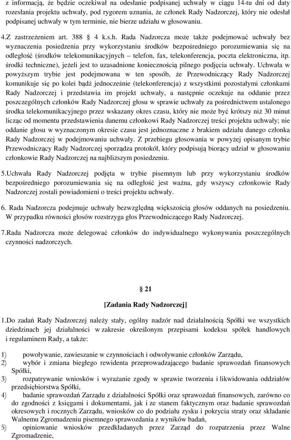 bezpośredniego porozumiewania się na odległość (środków telekomunikacyjnych telefon, fax, telekonferencja, poczta elektroniczna, itp.