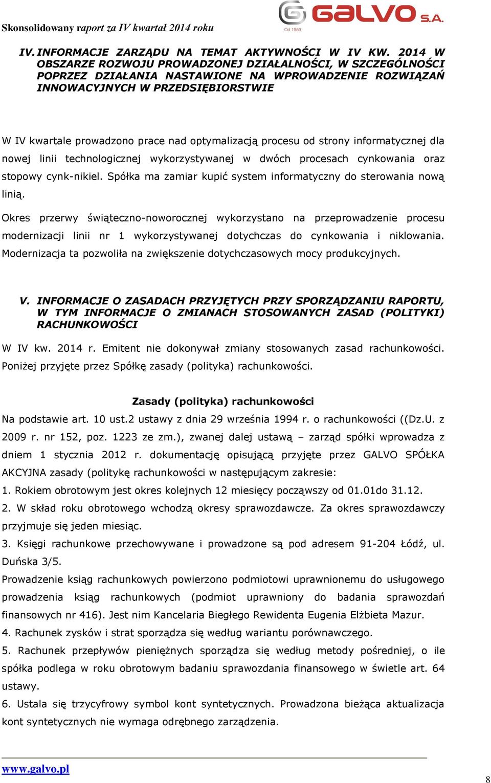 optymalizacją procesu od strony informatycznej dla nowej linii technologicznej wykorzystywanej w dwóch procesach cynkowania oraz stopowy cynk-nikiel.