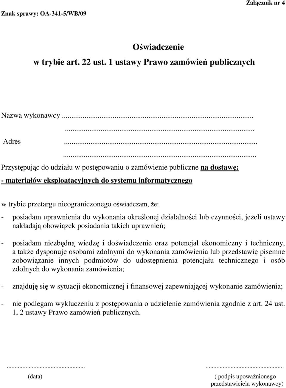 uprawnienia do wykonania określonej działalności lub czynności, jeŝeli ustawy nakładają obowiązek posiadania takich uprawnień; - posiadam niezbędną wiedzę i doświadczenie oraz potencjał ekonomiczny i