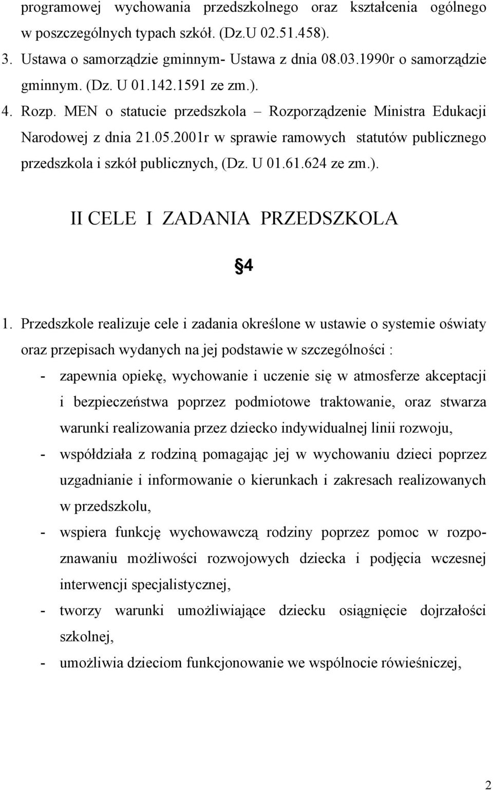 61.624 ze zm.). II CELE I ZADANIA PRZEDSZKOLA 4 1.