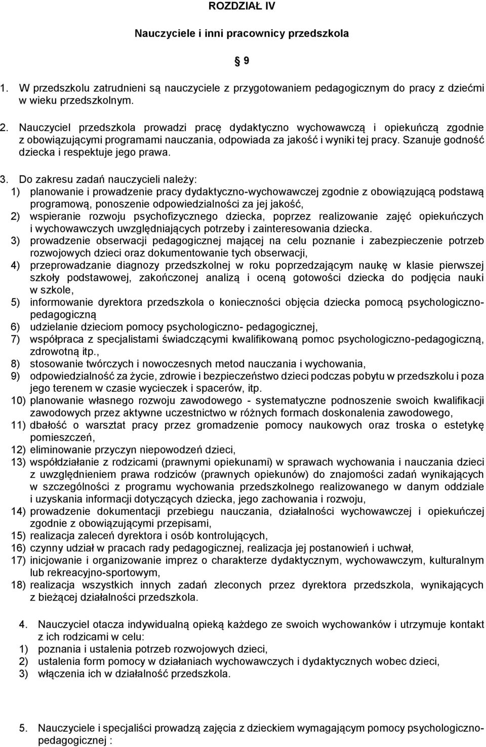 Szanuje godność dziecka i respektuje jego prawa. 3.