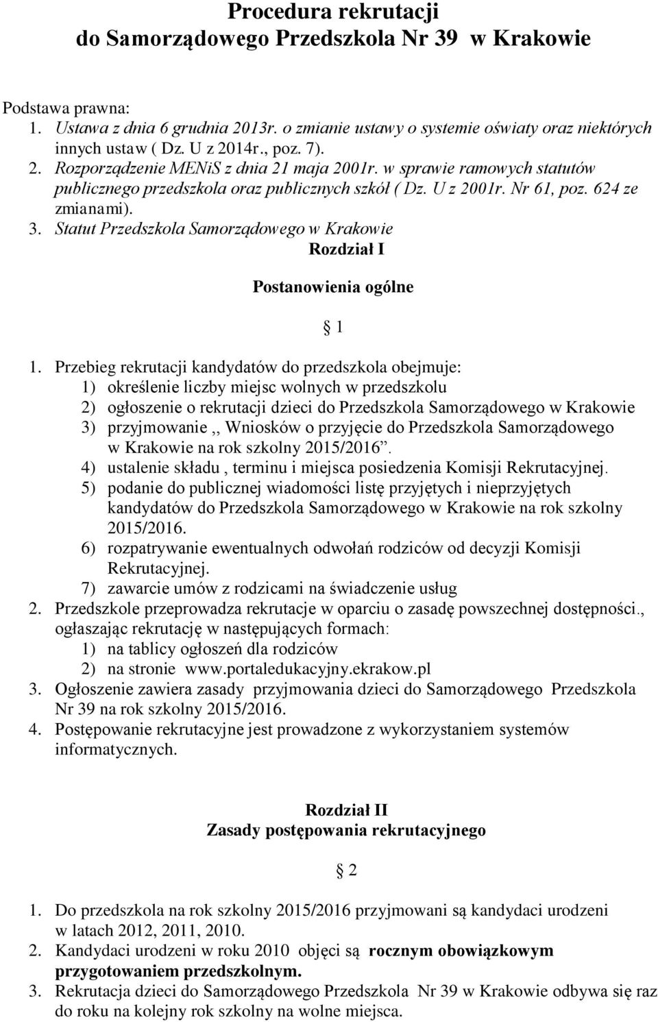 Statut Przedszkola Samorządowego w Krakowie Rozdział I Postanowienia ogólne 1 1.