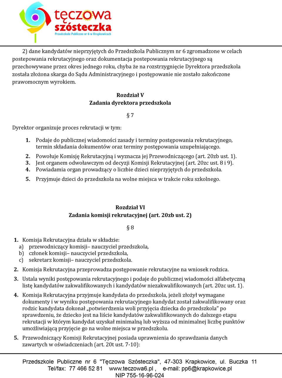 Dyrektor organizuje proces rekrutacji w tym: Rozdział V Zadania dyrektora przedszkola 7 1.