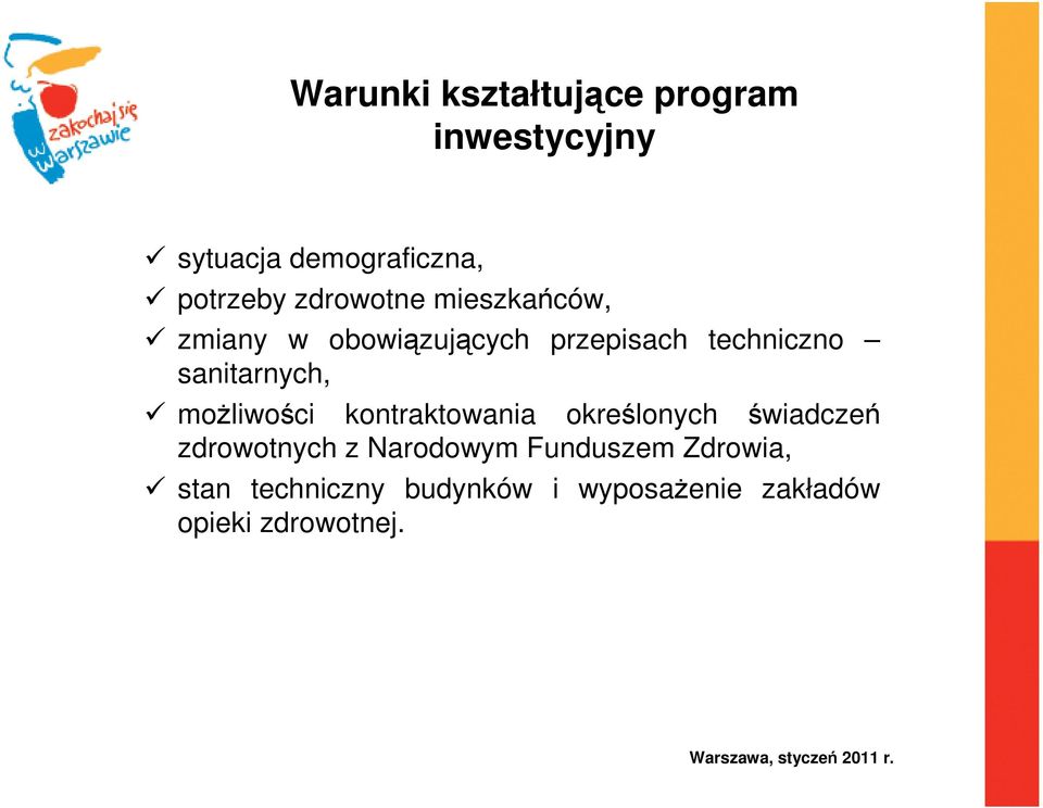 sanitarnych, możliwości kontraktowania określonych świadczeń zdrowotnych z