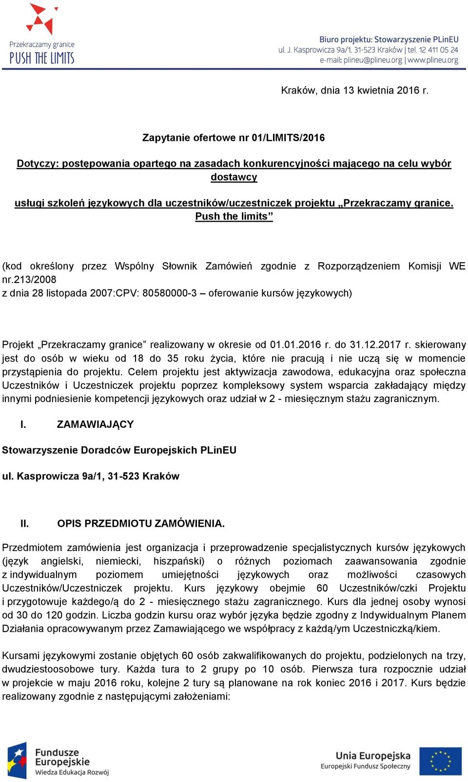 Przekraczamy granice. Push the limits (kod określony przez Wspólny Słownik Zamówień zgodnie z Rozporządzeniem Komisji WE nr.