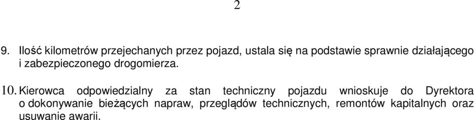 Kierowca odpowiedzialny za stan techniczny pojazdu wnioskuje do Dyrektora o