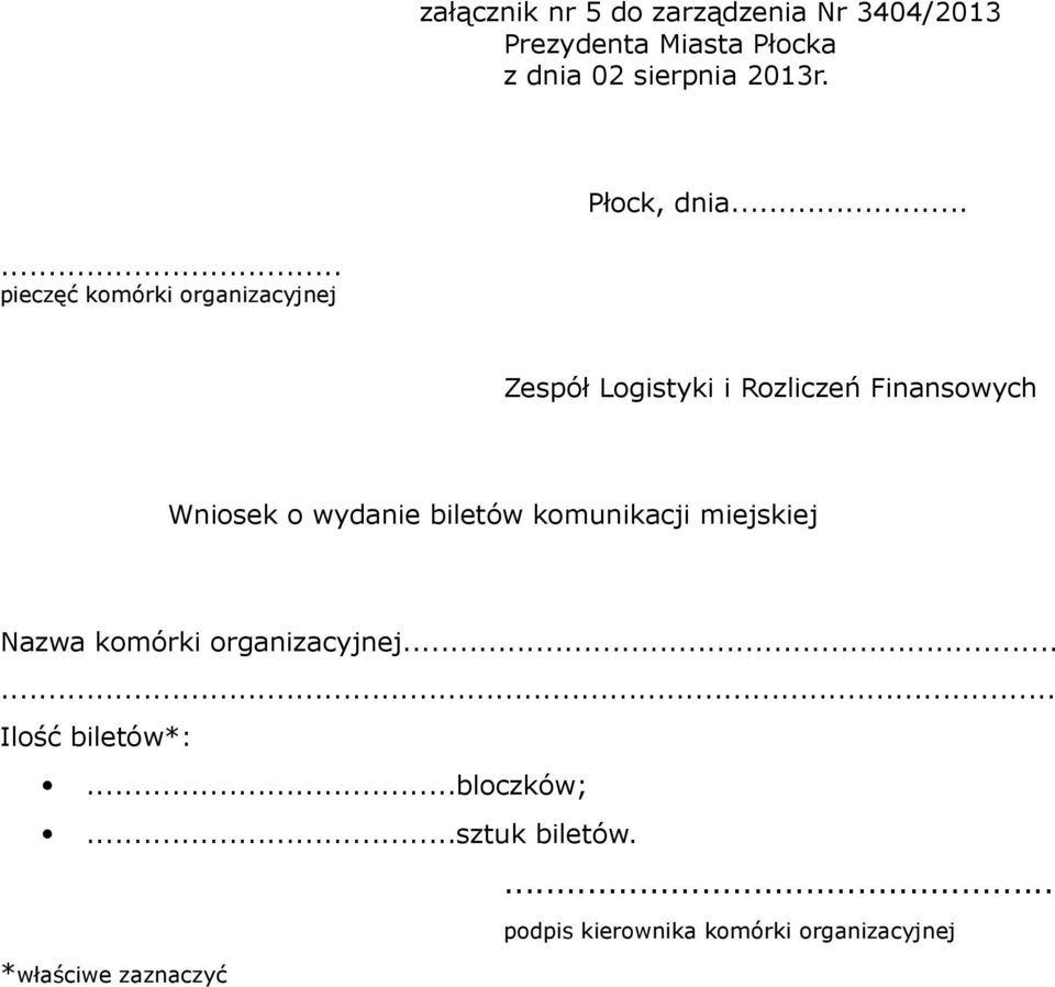 Wniosek o wydanie biletów komunikacji miejskiej Nazwa komórki organizacyjnej.