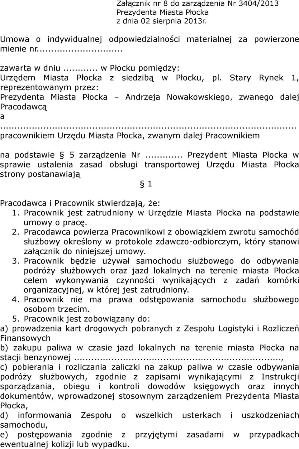 .. pracownikiem Urzędu Miasta Płocka, zwanym dalej Pracownikiem na podstawie 5 zarządzenia Nr.