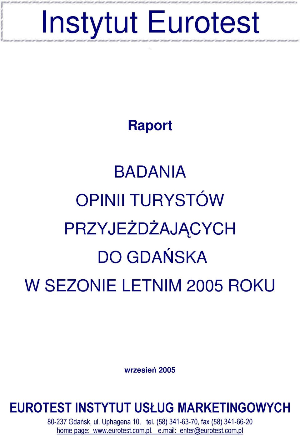 LETNIM 2005 ROKU wrzesień 2005 EUROTEST INSTYTUT USŁUG MARKETINGOWYCH