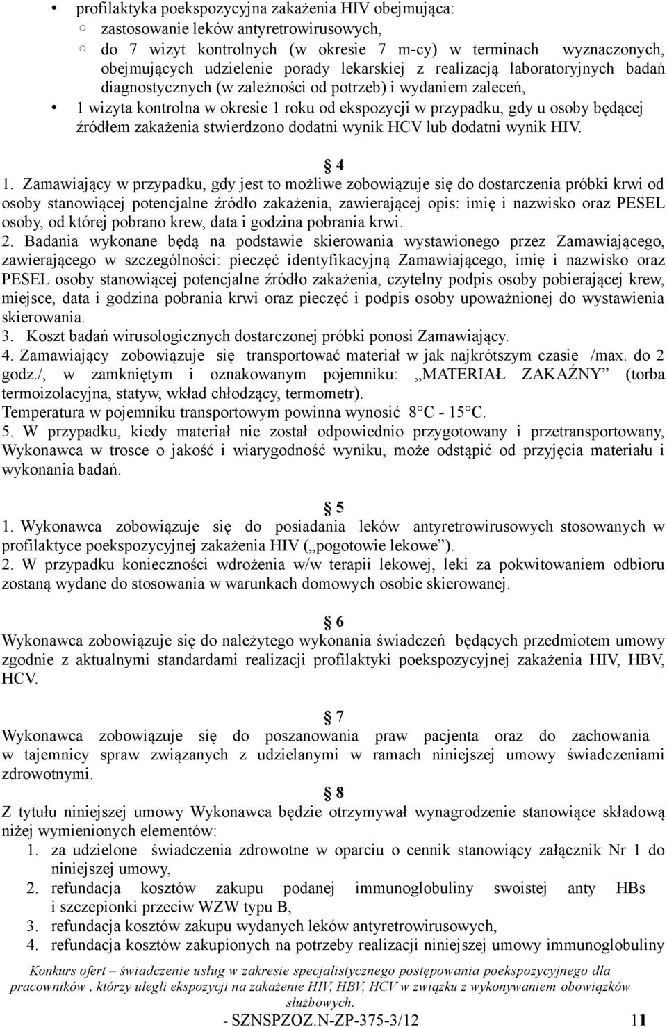 zakażenia stwierdzono dodatni wynik HCV lub dodatni wynik HIV. 4 1.