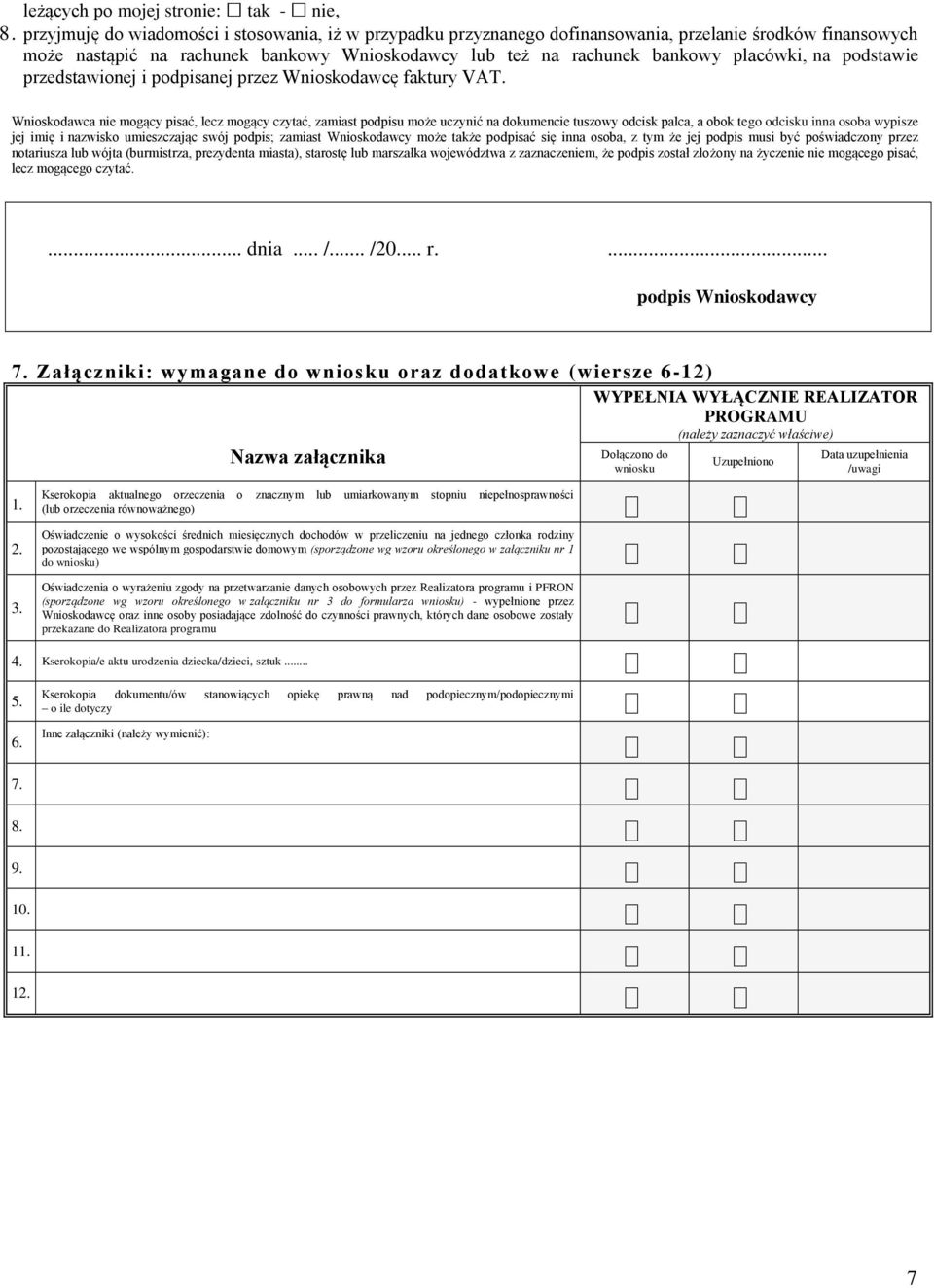 podstawie przedstawionej i podpisanej przez Wnioskodawcę faktury VAT.