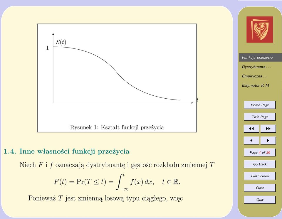 dystrybuantę i gęstość rozkładu zmiennej T F (t) = Pr(T t) =