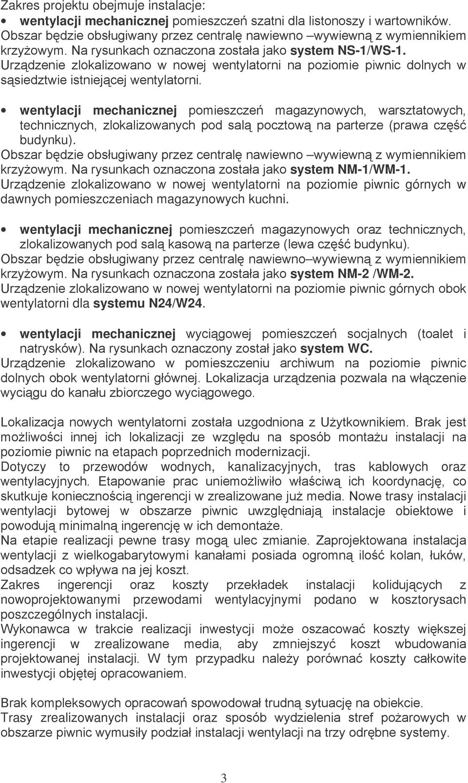 wentylacji mechanicznej ( & '6system WC. + 8 8 +. poziomie piwnic na etapach poprzednich modernizacji.