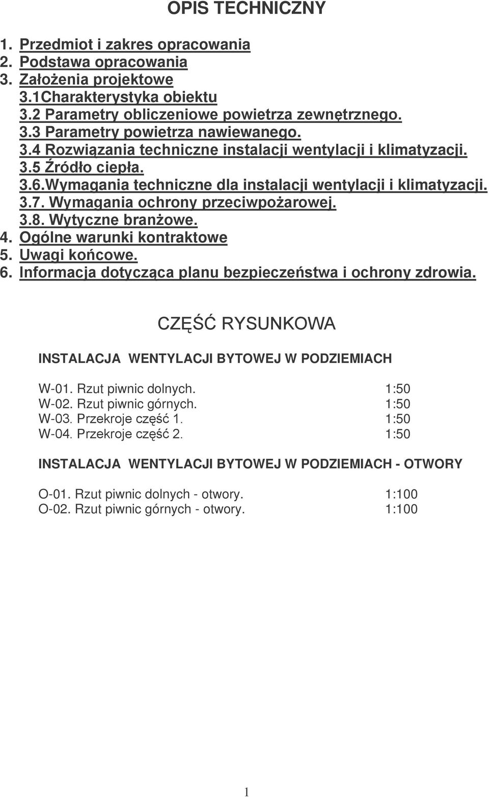 Ogólne warunki kontraktowe 5. 6. 12 " ony zdrowia. 09KGL1M3+6"$%7 INSTALACJA WENTYLACJI BYTOWEJ W PODZIEMIACH W-01. Rzut piwnic dolnych.