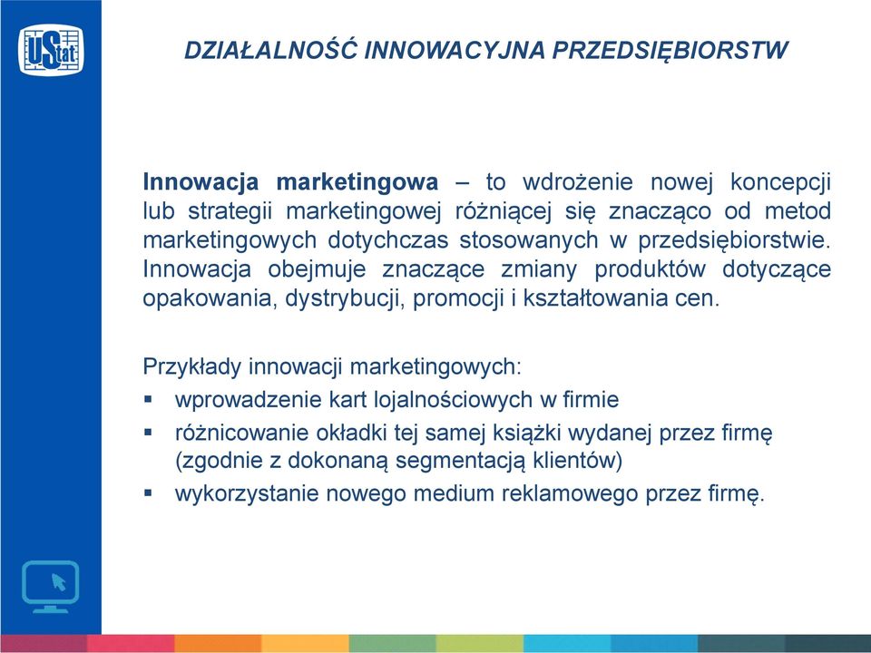 Innowacja obejmuje znaczące zmiany produktów dotyczące opakowania, dystrybucji, promocji i kształtowania cen.