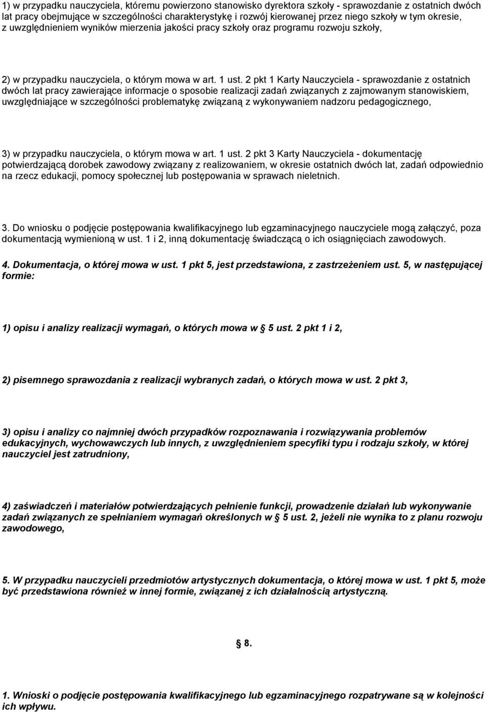 2 pkt 1 Karty Nauczyciela - sprawozdanie z ostatnich dwóch lat pracy zawierające informacje o sposobie realizacji zadań związanych z zajmowanym stanowiskiem, uwzględniające w szczególności