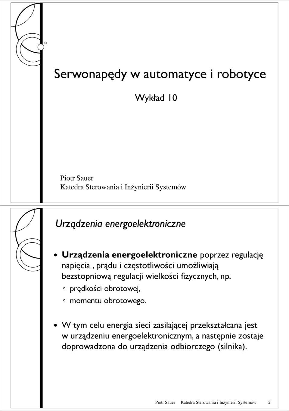 fizycznych, np. prędkości obrotowej, momentu obrotowego.