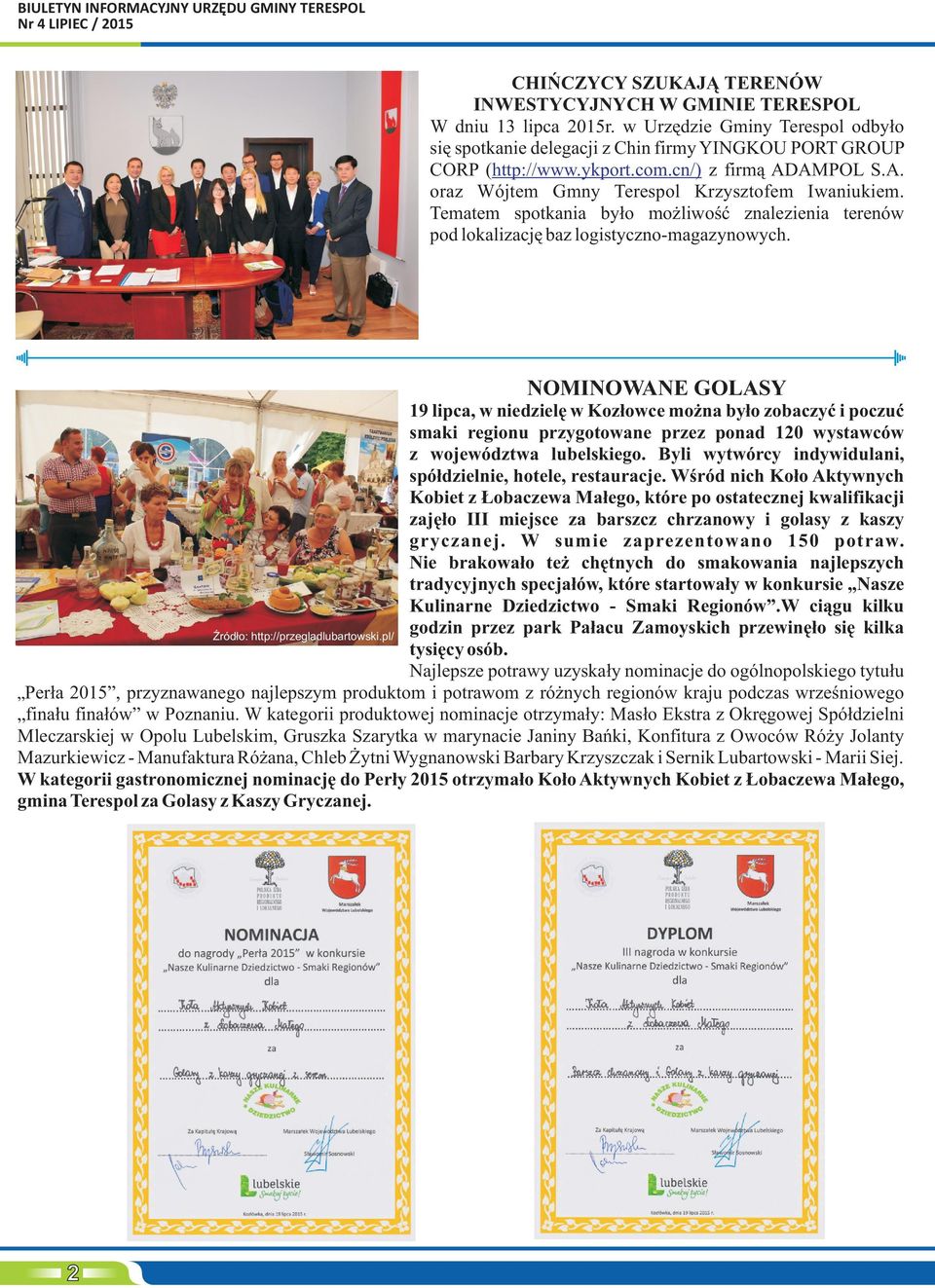 Tematem spotkania by³o mo liwoœæ znalezienia terenów pod lokalizacjê baz logistyczno-magazynowych.