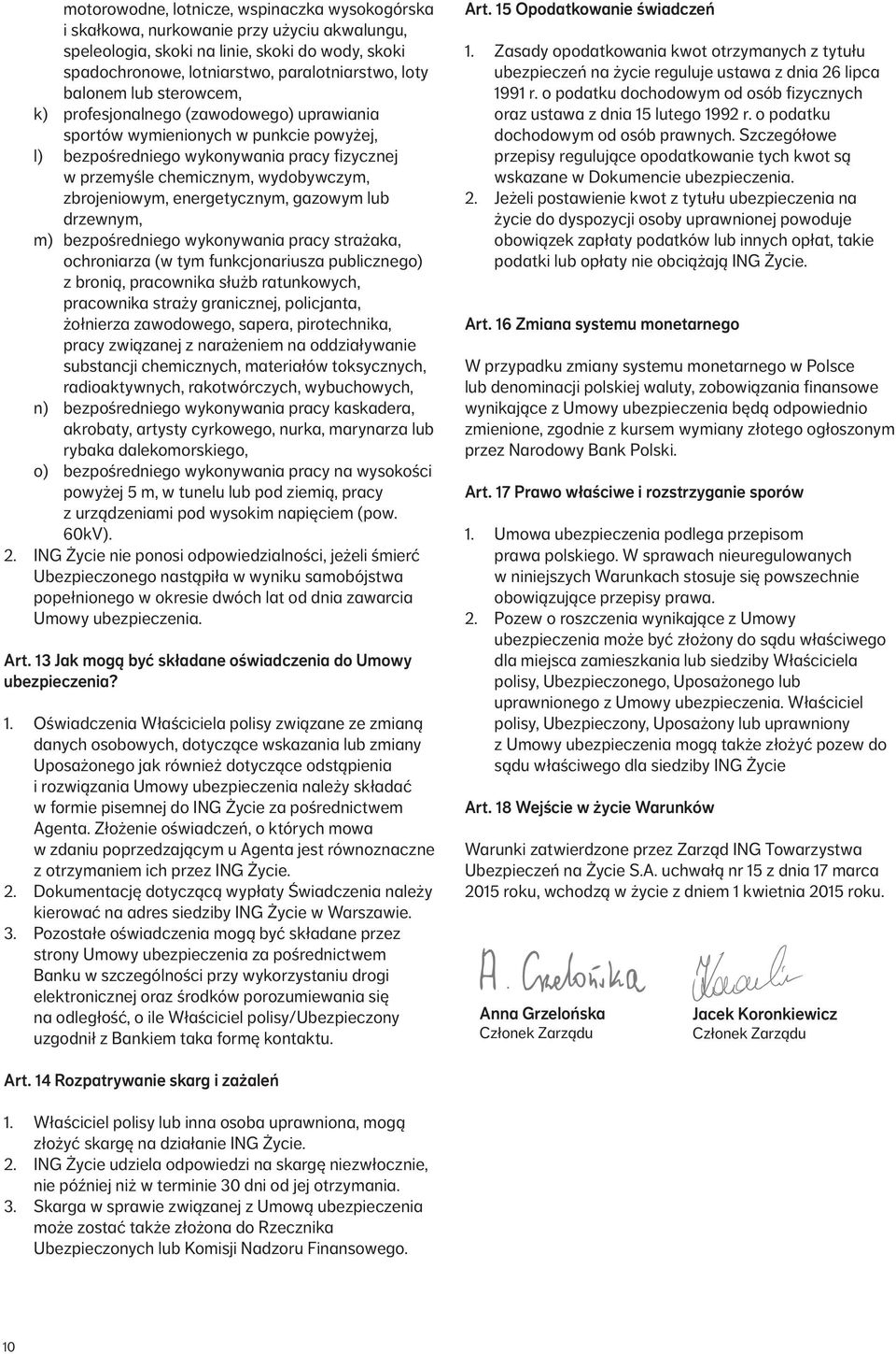 zbrojeniowym, energetycznym, gazowym lub drzewnym, m) bezpośredniego wykonywania pracy strażaka, ochroniarza (w tym funkcjonariusza publicznego) z bronią, pracownika służb ratunkowych, pracownika